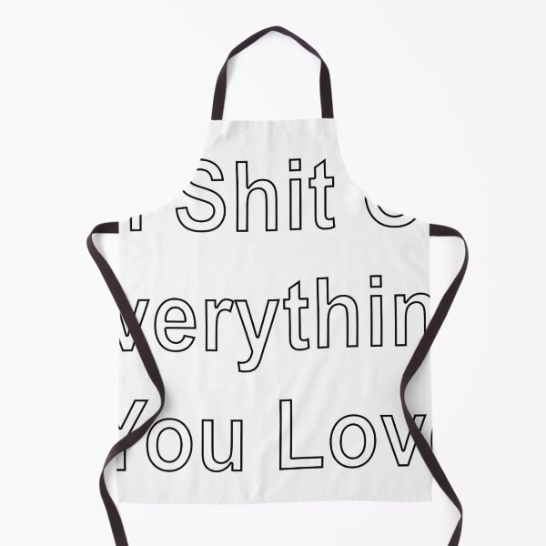 Item preview, I'll Shit On Everything You Love designed and sold by loveling.