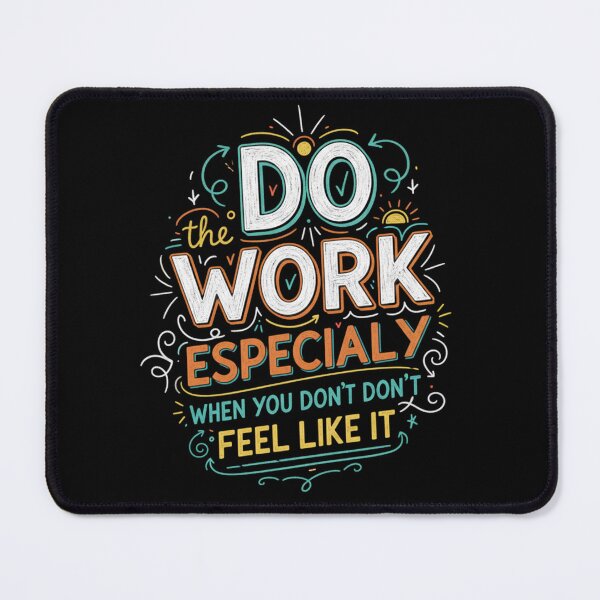 Item preview, Do the work, especially when you don’t feel like it. designed and sold by PGRprint.