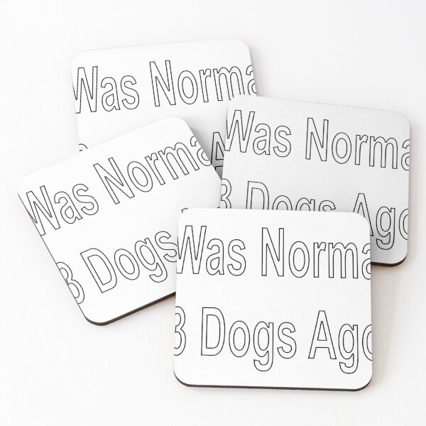 Item preview, I Was Normal 3 Dogs Ago designed and sold by loveling.