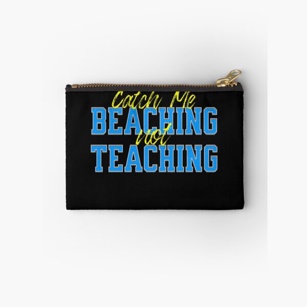 Item preview, Catch Me Beaching Not Teaching designed and sold by TheEndDesign.