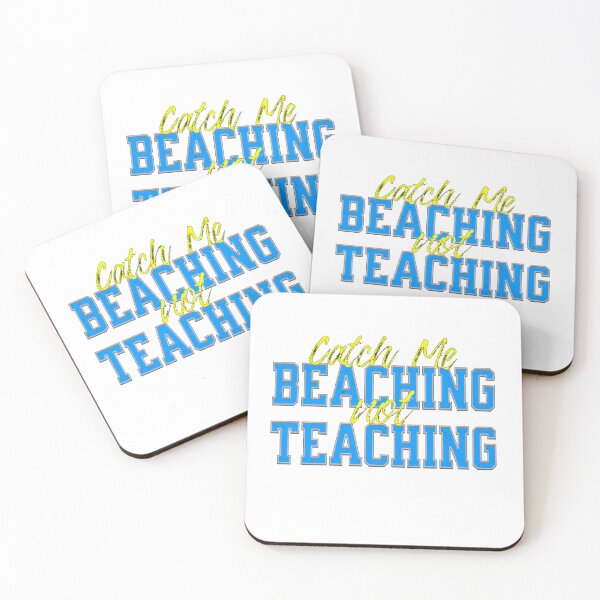 Item preview, Catch Me Beaching Not Teaching designed and sold by TheEndDesign.