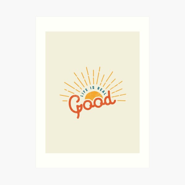Good Life Art Print