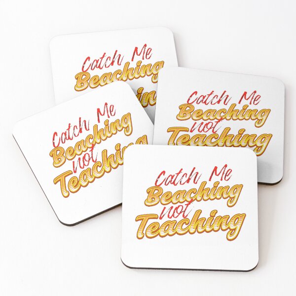 Item preview, Catch Me Beaching Not Teaching designed and sold by TheEndDesign.