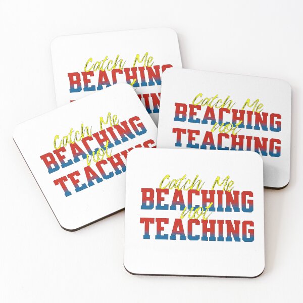 Item preview, Catch Me Beaching Not Teaching designed and sold by TheEndDesign.
