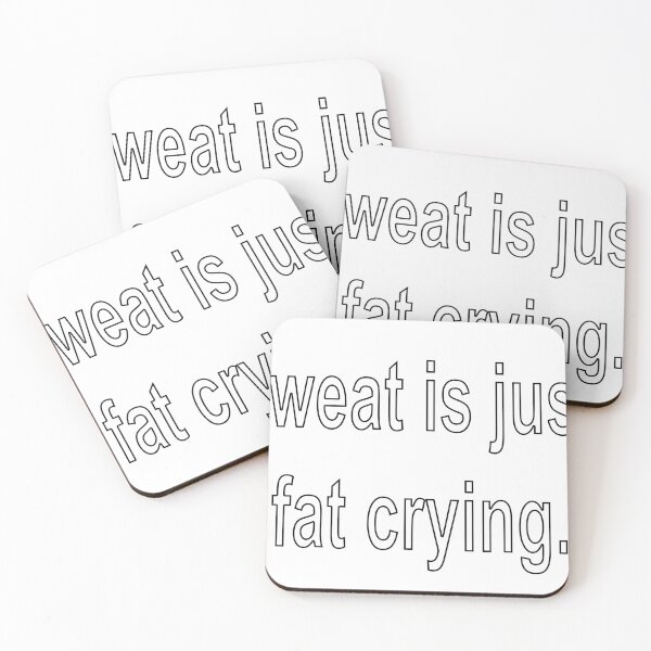 Item preview, sweat is just fat crying designed and sold by loveling.