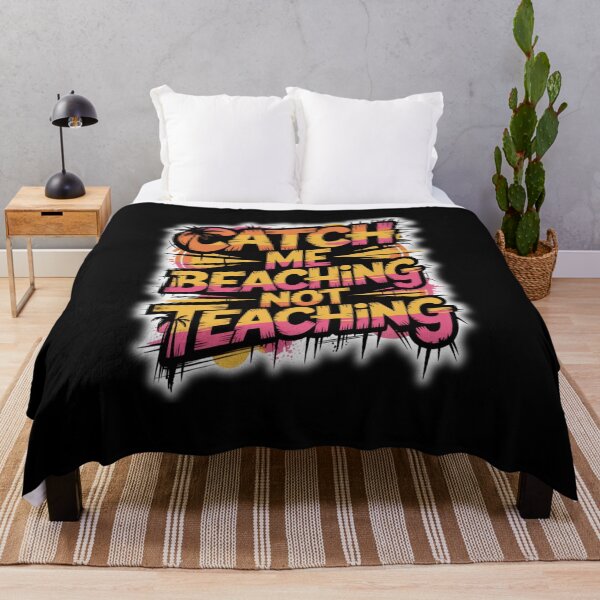 Item preview, Catch Me Beaching Not Teaching designed and sold by Naitsebas.