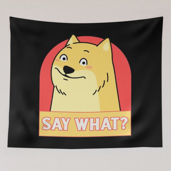 Item preview, Say What Funny Shiba Inu Doge Reaction Meme designed and sold by GenZFashion000.