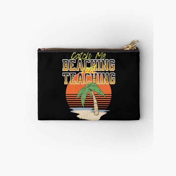 Item preview, Catch Me Beaching Not Teaching designed and sold by TheEndDesign.
