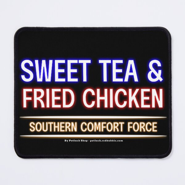Item preview, Sweet Tea & Fried Chicken - Southern Comfort Force designed and sold by potluck.
