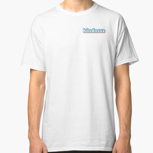 Kindness Classic T-Shirt