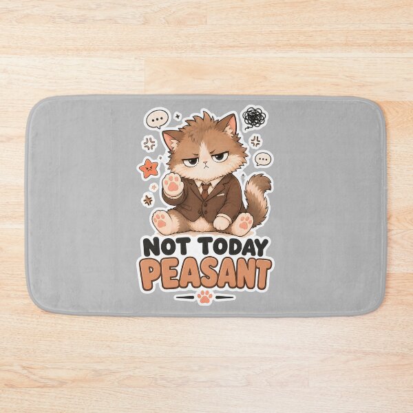 Item preview, Not Today Peasant Sassy Cat designed and sold by MoodCats.