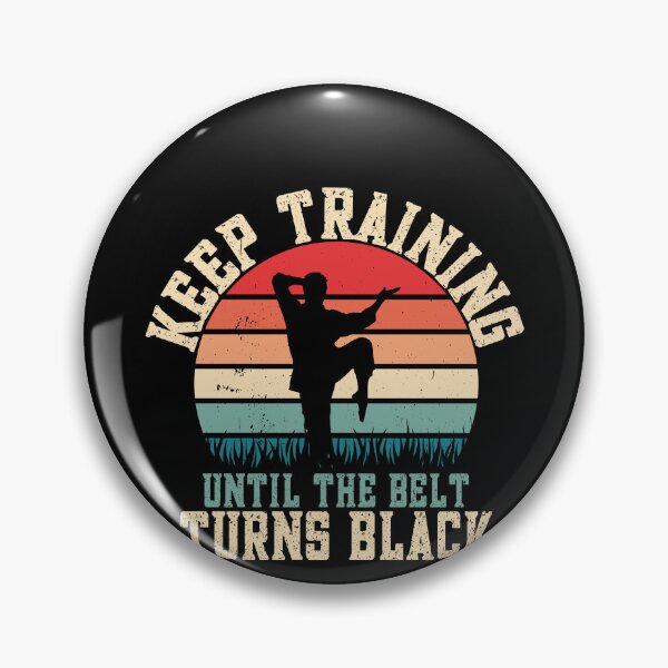 Item preview, Keep Training Until The Belt Turns Black Martial Arts Practitioner Black Belt Goal designed and sold by PopStars1993.