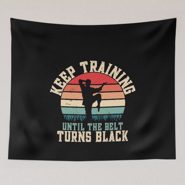 Item preview, Keep Training Until The Belt Turns Black Martial Arts Practitioner Black Belt Goal designed and sold by PopStars1993.