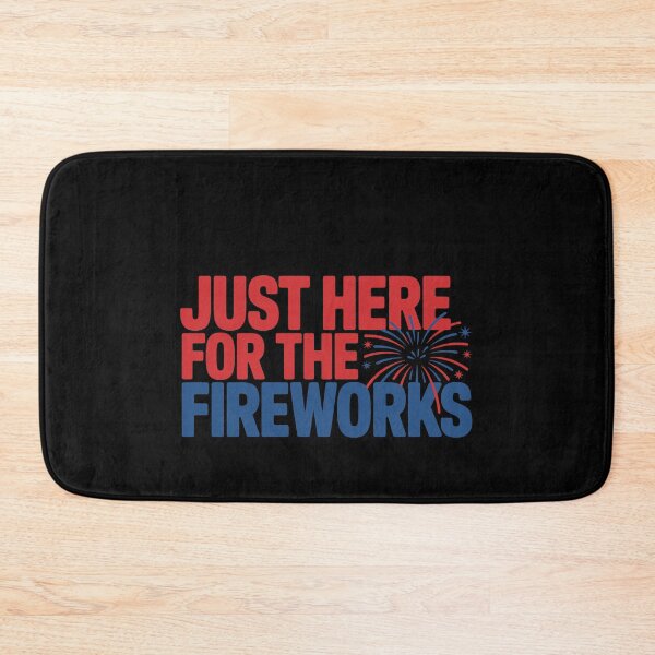 Item preview, Just Here For The Fireworks Fourth Of July Celebration designed and sold by PopStars1993.