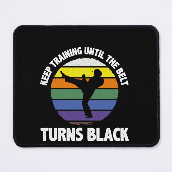 Item preview, Keep Training Until The Belt Turns Black Martial Arts Black Belt Student designed and sold by PopStars1993.