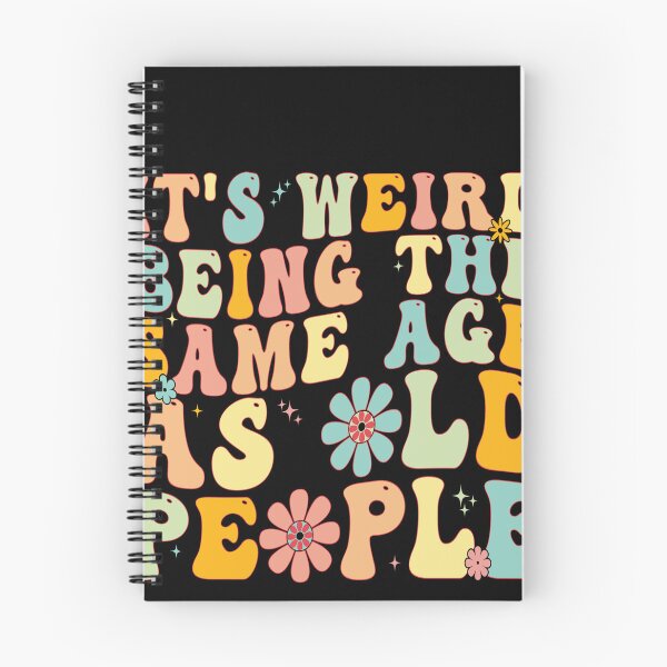 Item preview, It's Weird Being The Same Age As Old People Funny Birthday Aging Humor designed and sold by PopStars1993.