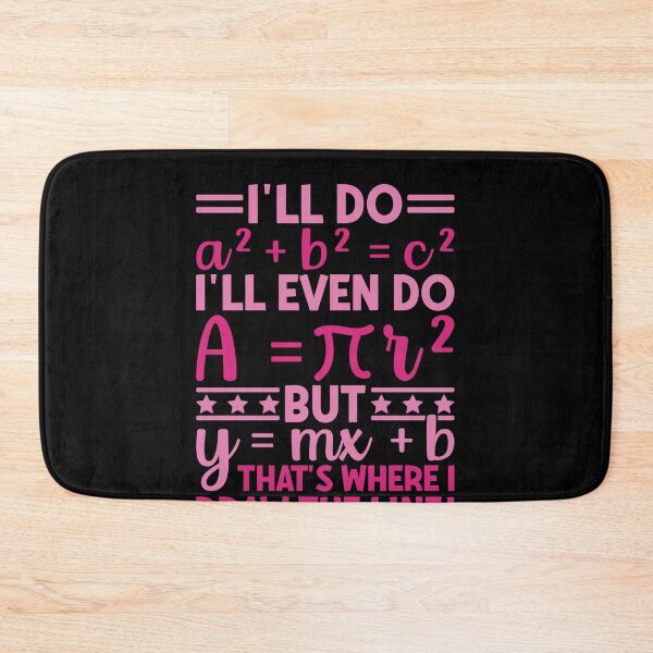 Item preview, I'll Do A Squared Plus B Squared Equals C Squared I'll Even Do A Equals Pi R Squared But Y Equals M X Plus B That's Where I Draw The Line Funny Math Teacher Student Algebra Geometry Calculus Humor designed and sold by PopStars1993.