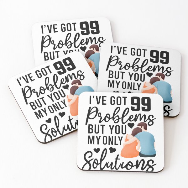 Item preview, I’ve Got 99 Problems Love Quote designed and sold by teeperfect.