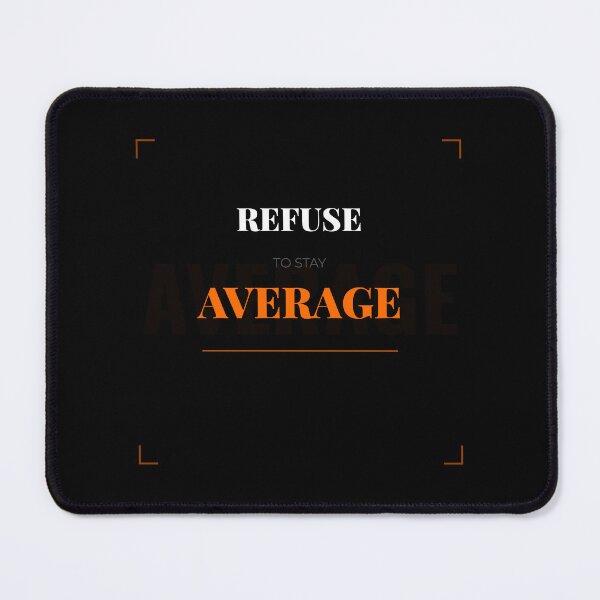 Item preview, Refuse To Stay Average designed and sold by Moushapy.