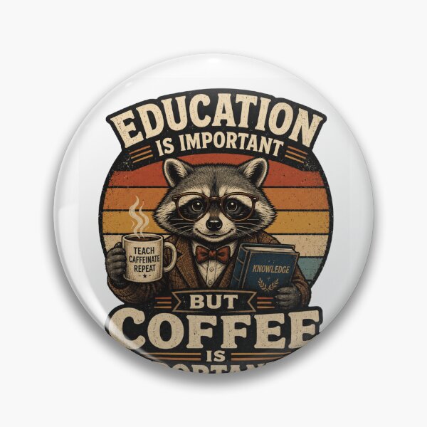 Item preview, Education Is Important But Coffee Is Importanter Raccoon designed and sold by PixelModeShop.