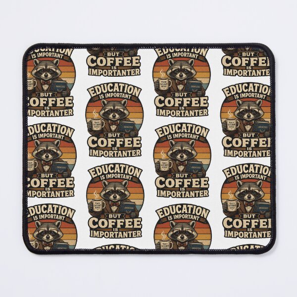 Item preview, Education Is Important But Coffee Is Importanter Raccoon designed and sold by PixelModeShop.