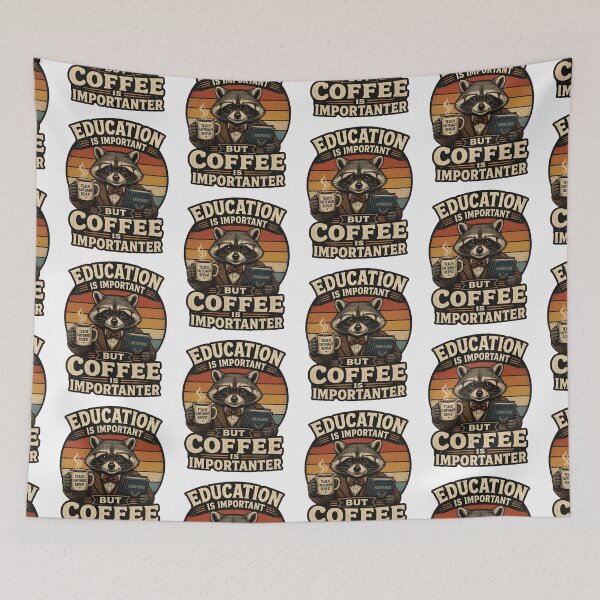 Item preview, Education Is Important But Coffee Is Importanter Raccoon designed and sold by PixelModeShop.