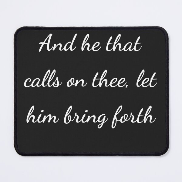 Item preview, "And he that calls on thee, let him bring forth" - handwriting white designed and sold by ariksworld.