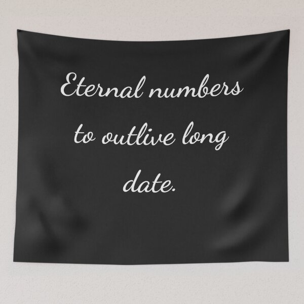 Item preview, "Eternal numbers to outlive long date." - handwriting white designed and sold by ariksworld.