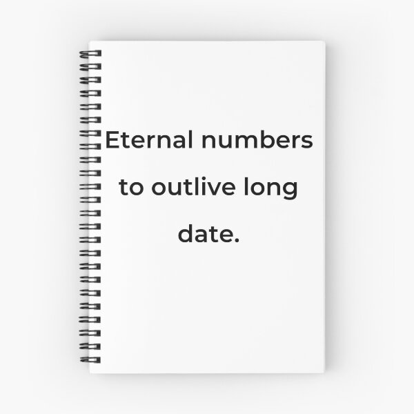 Item preview, "Eternal numbers to outlive long date." - print black designed and sold by ariksworld.