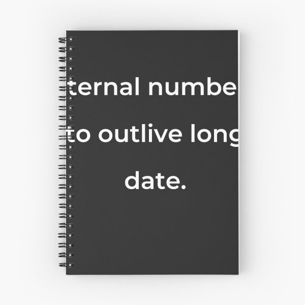 Item preview, "Eternal numbers to outlive long date." - print white designed and sold by ariksworld.