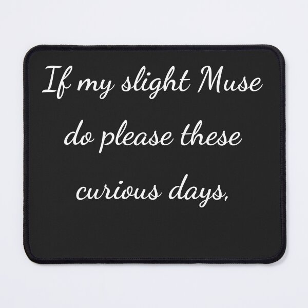 Item preview, "If my slight Muse do please these curious days," - handwriting white designed and sold by ariksworld.