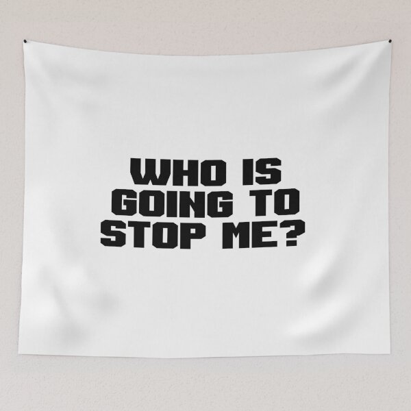 Item preview, WHO IS GOING TO STOP ME? designed and sold by kailukask.