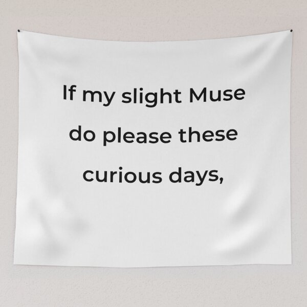 Item preview, "If my slight Muse do please these curious days," - print black designed and sold by ariksworld.