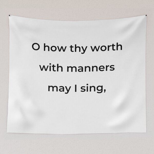 Item preview, "O how thy worth with manners may I sing," - print black designed and sold by ariksworld.
