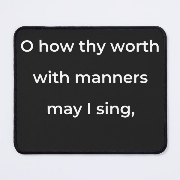 Item preview, "O how thy worth with manners may I sing," - print white designed and sold by ariksworld.