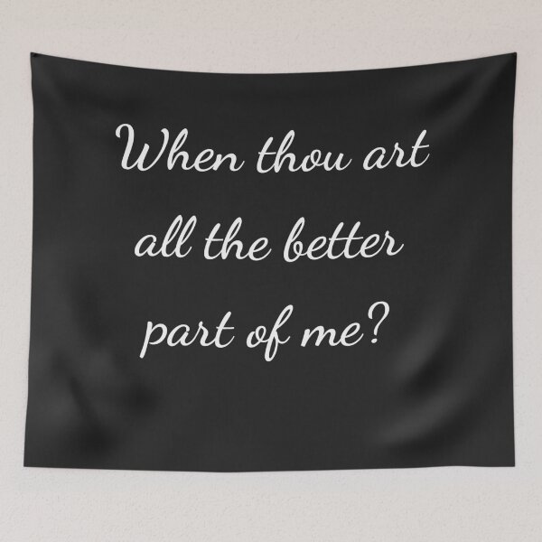 Item preview, "When thou art all the better part of me?" - handwriting white designed and sold by ariksworld.
