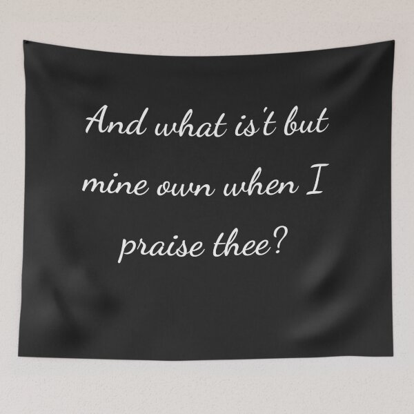 Item preview, "And what is't but mine own when I praise thee?" - handwriting white designed and sold by ariksworld.