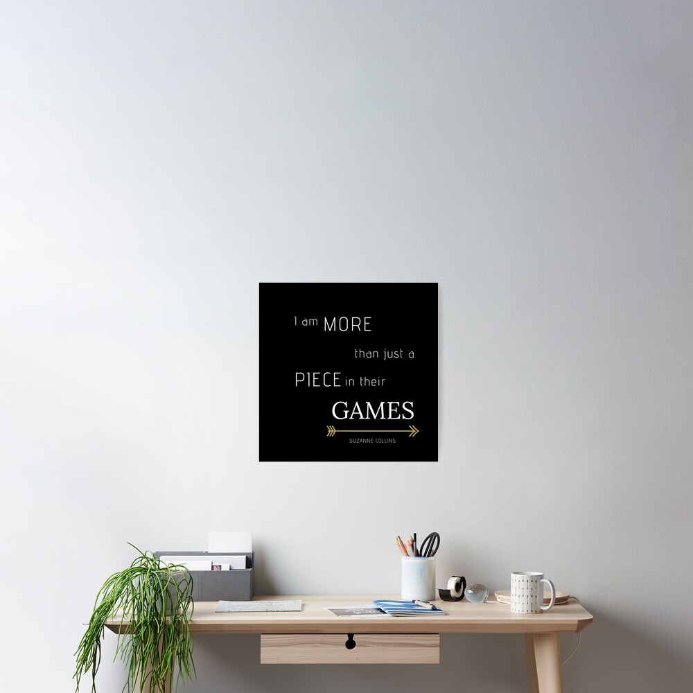 Mehr Als Ein Stuck In Ihren Spielen Hunger Spiele Zitat Poster Von Thoughtsoflove Redbubble