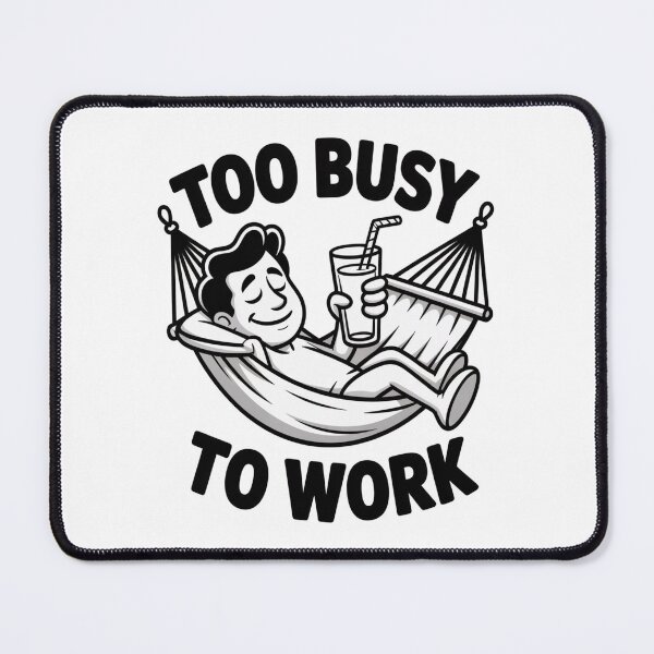 Item preview, Too Busy To Work Funny Office Humor Hammock Art designed and sold by AlexandraSand.