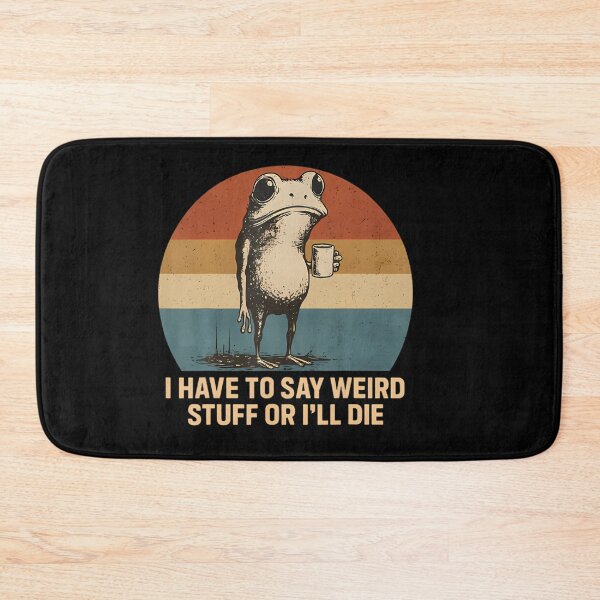 Item preview, I Have To Say Weird Stuff Or I’ll Die Funny Frog Meme Vintage Retro designed and sold by CCChillingfrog.