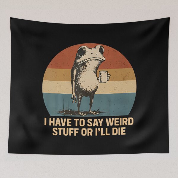 Item preview, I Have To Say Weird Stuff Or I’ll Die Funny Frog Meme Vintage Retro designed and sold by CCChillingfrog.