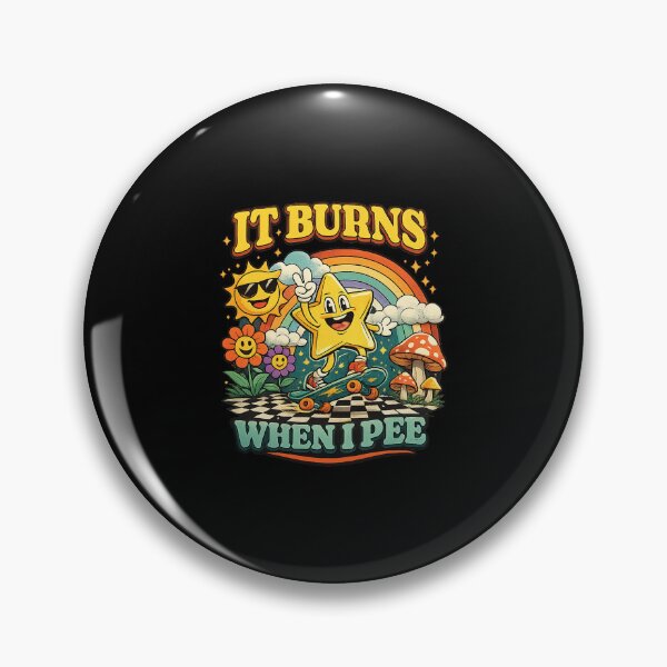 Item preview, Funny Saying It Burns When I Pee! Sarcastic, Ironic designed and sold by cass-vale-lab.