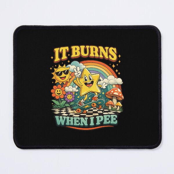 Item preview, Funny Saying It Burns When I Pee! Sarcastic, Ironic designed and sold by cass-vale-lab.