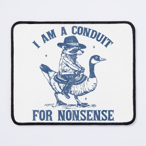 Item preview, I Am A Conduit For Nonsense Funny Cowboy Raccoon Goose Meme designed and sold by CCChillingfrog.