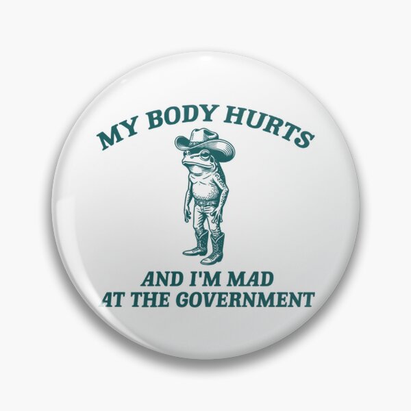 Item preview, My Body Hurts And I’m Mad At The Government Funny Cowboy Frog Meme designed and sold by CCChillingfrog.