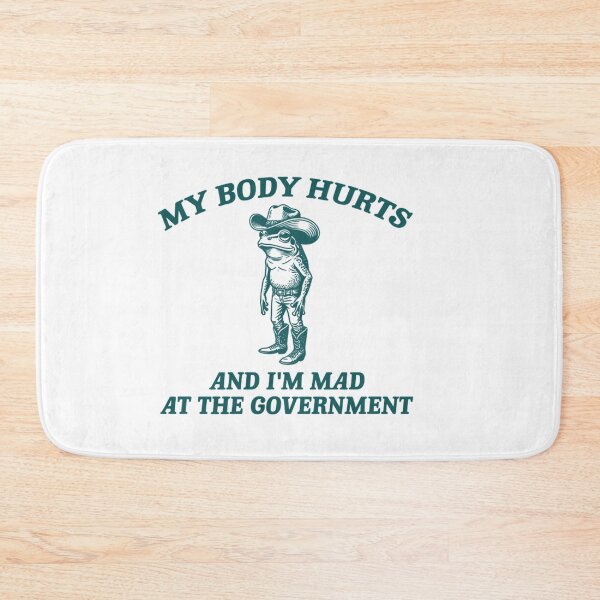 Item preview, My Body Hurts And I’m Mad At The Government Funny Cowboy Frog Meme designed and sold by CCChillingfrog.
