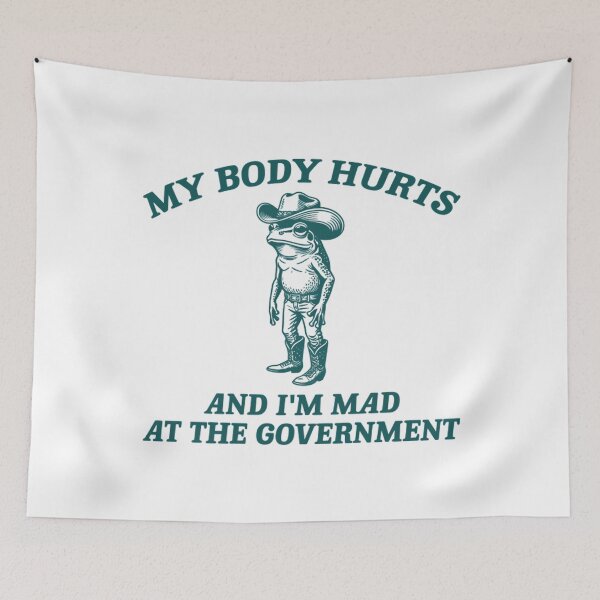 Item preview, My Body Hurts And I’m Mad At The Government Funny Cowboy Frog Meme designed and sold by CCChillingfrog.
