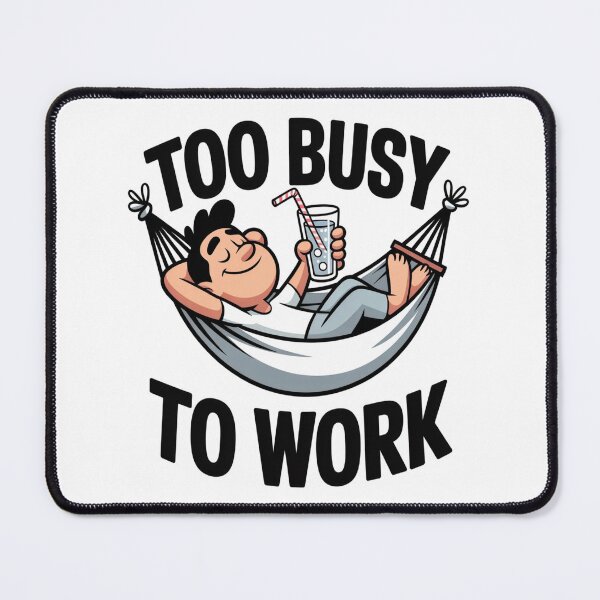 Item preview, Too Busy To Work Funny Office Humor Hammock Art designed and sold by AlexandraSand.