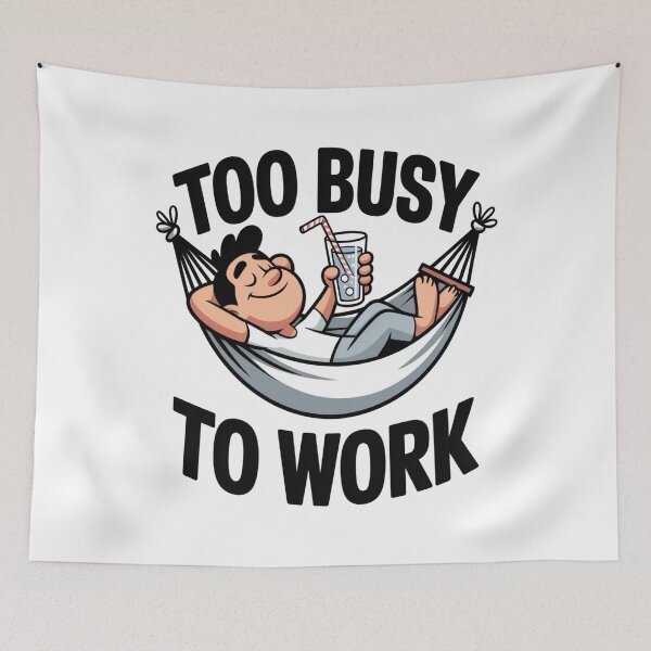 Item preview, Too Busy To Work Funny Office Humor Hammock Art designed and sold by AlexandraSand.