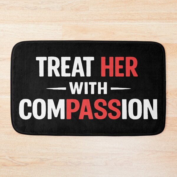 Item preview, treat her with compassion designed and sold by wondamiller.
